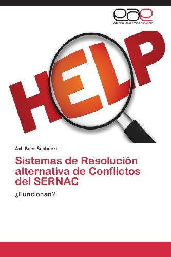 Cover for Axl Baer Sanhueza · Sistemas De Resolución Alternativa De Conflictos Del Sernac: ¿funcionan? (Pocketbok) [Spanish edition] (2013)