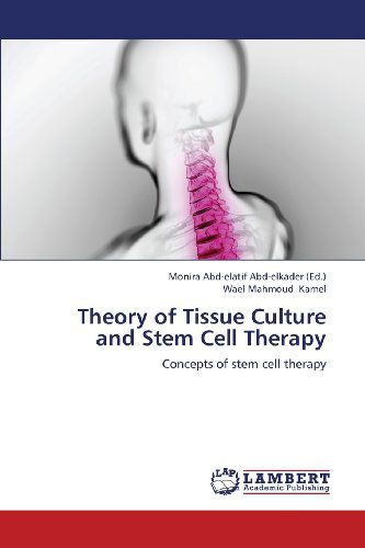 Cover for Wael Mahmoud Kamel · Theory of Tissue Culture and Stem Cell Therapy: Concepts of Stem Cell Therapy (Taschenbuch) (2013)