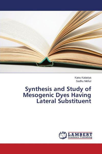 Cover for Mehul Sadhu · Synthesis and Study of Mesogenic Dyes Having Lateral Substituent (Paperback Book) (2015)