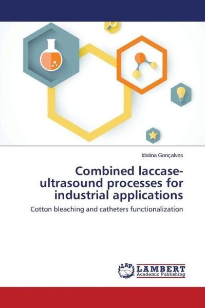 Cover for Goncalves Idalina · Combined Laccase-ultrasound Processes for Industrial Applications (Paperback Book) (2015)
