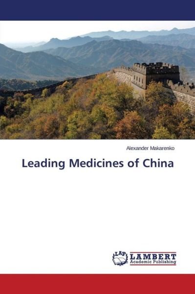 Cover for Makarenko Alexander · Leading Medicines of China (Taschenbuch) (2015)