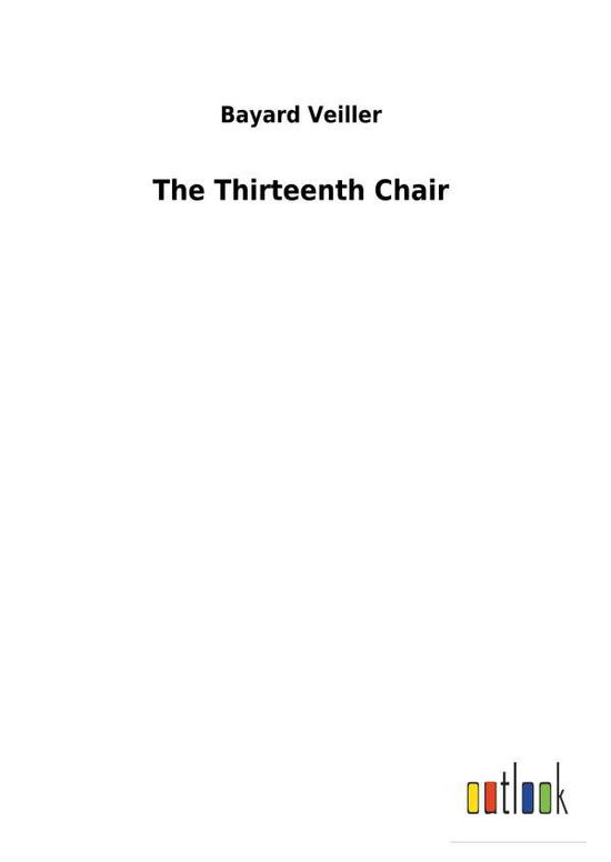 Cover for Veiller · The Thirteenth Chair (Book) (2018)