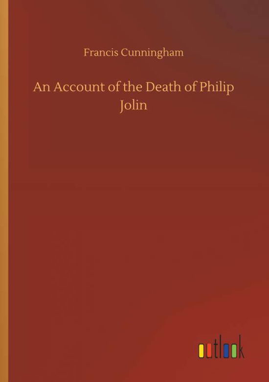 An Account of the Death of P - Cunningham - Livros -  - 9783734038624 - 20 de setembro de 2018