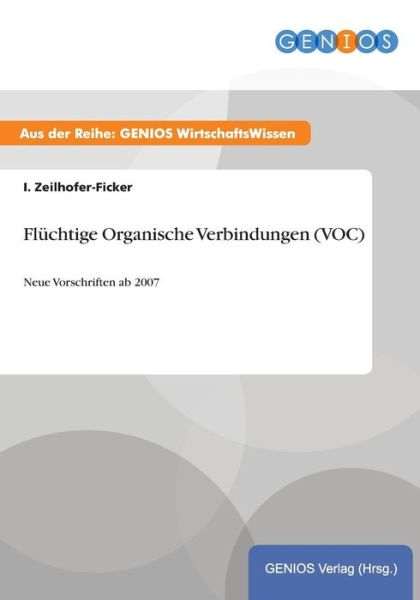 Cover for I Zeilhofer-Ficker · Fluchtige Organische Verbindungen (VOC): Neue Vorschriften ab 2007 (Paperback Book) (2015)