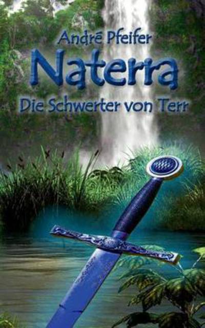 Cover for Andre Pfeifer · Naterra - Die Schwerter Von Terr (Paperback Book) (2021)