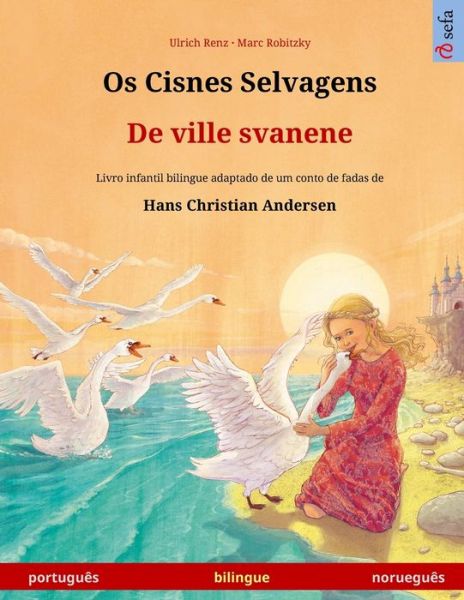 Cover for Ulrich Renz · Os Cisnes Selvagens - De ville svanene (portugu?s - noruegu?s) - Sefa Livros Ilustrados Em Duas L?nguas (Pocketbok) (2023)