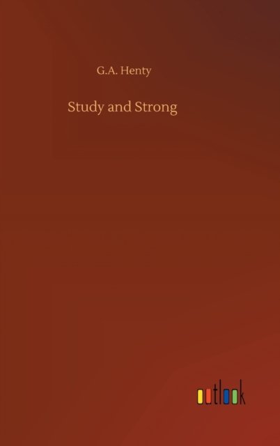 Cover for G a Henty · Study and Strong (Gebundenes Buch) (2020)