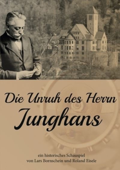 Cover for Lars Bornschein · Die Unruh des Herrn Junghans (Book) (2023)