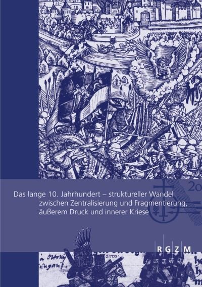 Cover for Stefan Albrecht · Das lange 10. Jahrhundert: Struktureller Wandel zwischen Zentralisierung und Fragmentierung, ausserem Druck und innerer Krise - RGZM / LEIZA - Tagungen (Paperback Book) (2015)