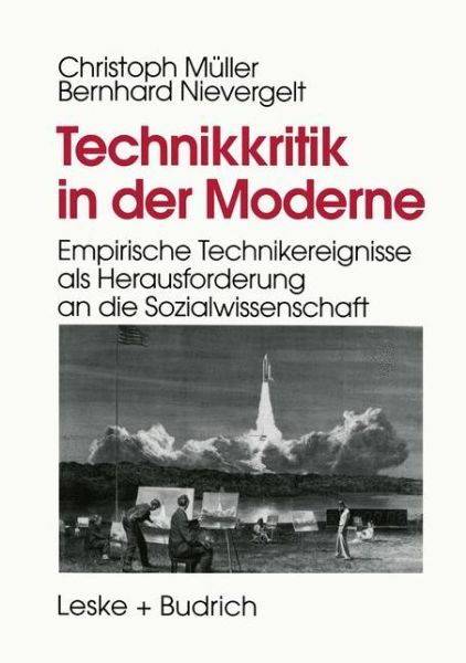 Cover for Christoph Muller · Technikkritik in Der Moderne: Empirische Technikereignisse ALS Herausforderung an Die Sozialwissenschaft (Paperback Book) [1996 edition] (1996)