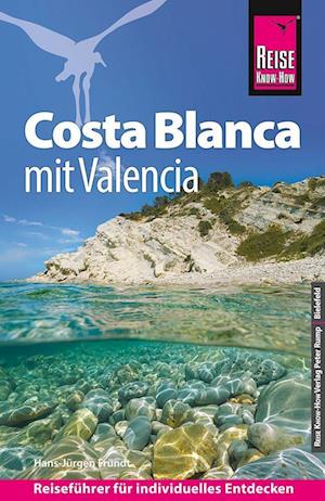 Cover for Hans-Jürgen Fründt · Reise Know-How Reiseführer Costa Blanca mit Valencia (Paperback Book) (2022)