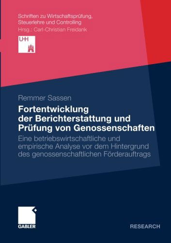 Cover for Remmer Sassen · Fortentwicklung Der Berichterstattung Und Prufung Von Genossenschaften: Eine Betriebswirtschaftliche Und Empirische Analyse VOR Dem Hintergrund Des Genossenschaftlichen Foerderauftrags - Schriften Zu Wirtschaftsprufung, Steuerlehre Und Controlling (Paperback Book) [2011 edition] (2011)