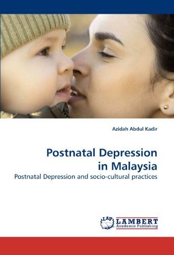 Cover for Azidah Abdul Kadir · Postnatal Depression in Malaysia: Postnatal Depression and Socio-cultural Practices (Pocketbok) (2010)