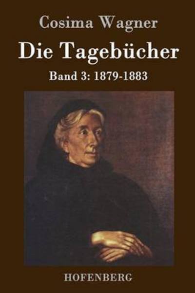 Cover for Cosima Wagner · Die Tagebucher in Drei Banden (Innbunden bok) (2015)