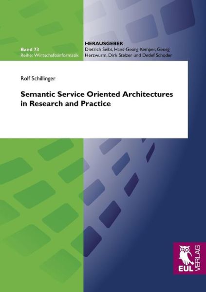 Cover for Rolf Schillinger · Semantic Service Oriented Architectures in Research and Practice (Paperback Book) (2011)