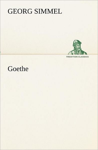 Cover for Georg Simmel · Goethe (Tredition Classics) (German Edition) (Paperback Bog) [German edition] (2012)