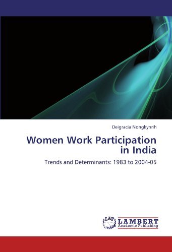Cover for Deigracia Nongkynrih · Women Work Participation in India: Trends and Determinants: 1983 to 2004-05 (Pocketbok) (2011)