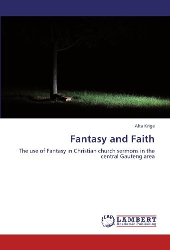 Cover for Alta Krige · Fantasy and Faith: the Use of Fantasy in Christian Church Sermons in the Central Gauteng Area (Taschenbuch) (2012)