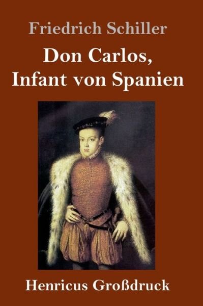 Cover for Friedrich Schiller · Don Carlos, Infant von Spanien (Innbunden bok) (2019)