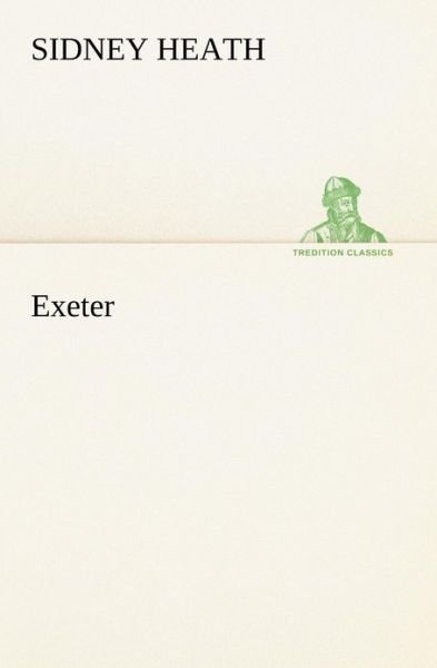 Cover for Sidney Heath · Exeter (Tredition Classics) (Paperback Bog) (2012)