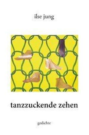 Tanzzuckende Zehen - Jung - Books -  - 9783861969624 - March 31, 2020