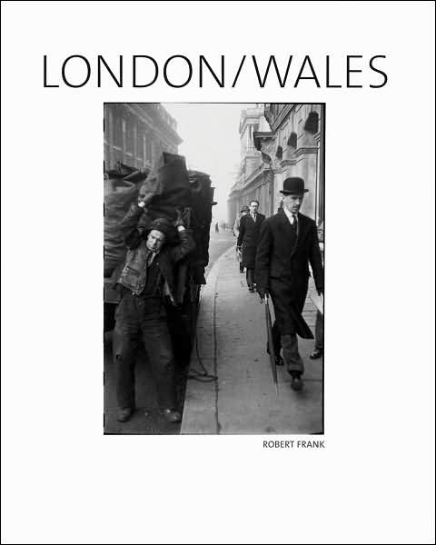 Robert Frank: London / Wales - Philip Brookman - Livros - Steidl Publishers - 9783865213624 - 30 de abril de 2007