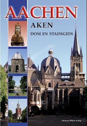 Cover for Ines Dickmann · Aachen - Aken - Dom en Stadsgids (Pamflet) (2018)