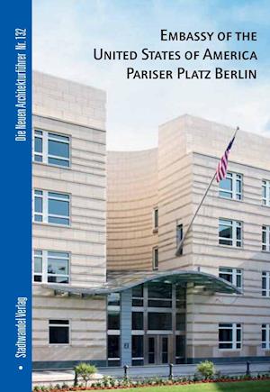 Embassy of the United States of America Pariser Platz Berlin - Cornelia Dorries - Books - Schnell und Steiner GmbH, Verlag - 9783867110624 - June 30, 2008