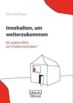 Cover for Geert Bettinger · Innehalten, um weiterzukommen (Pocketbok) (2021)