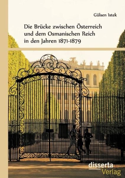 Cover for Gul en Stek · Die Brucke Zwischen Osterreich Und Osmanen in den Jahren 1871-1879 (Paperback Book) (2017)