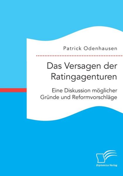 Cover for Patrick Odenhausen · Das Versagen der Ratingagenturen: Eine Diskussion moeglicher Grunde und Reformvorschlage (Paperback Book) (2020)