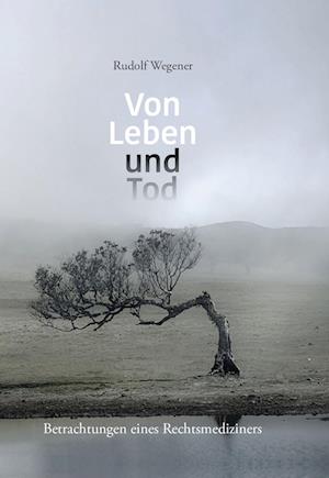 Cover for Rudolf Wegener · Von Leben und Tod (Book) (2022)