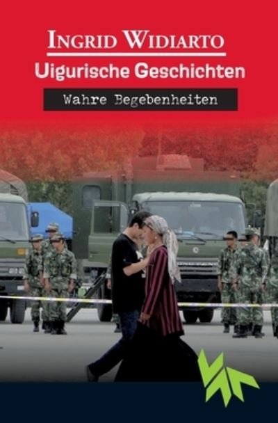 Cover for Ingrid Widiarto · Uigurische Geschichten - Wahre Begebenheiten (Taschenbuch) (2024)