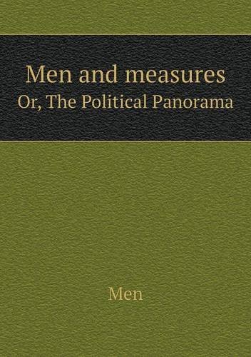 Cover for Men · Men and Measures Or, the Political Panorama (Pocketbok) (2013)