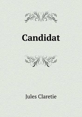 Cover for Jules Claretie · Candidat (Paperback Book) [French edition] (2014)