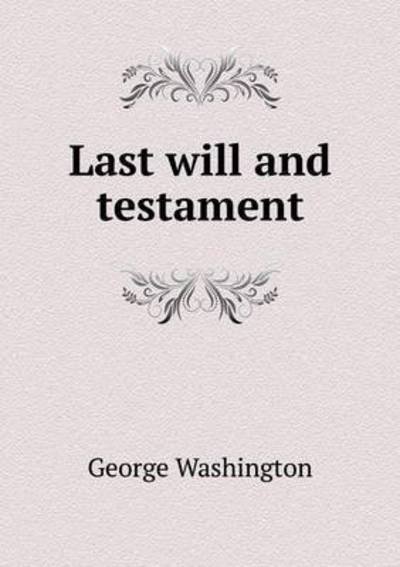 Cover for George Washington · Last Will and Testament (Pocketbok) (2015)