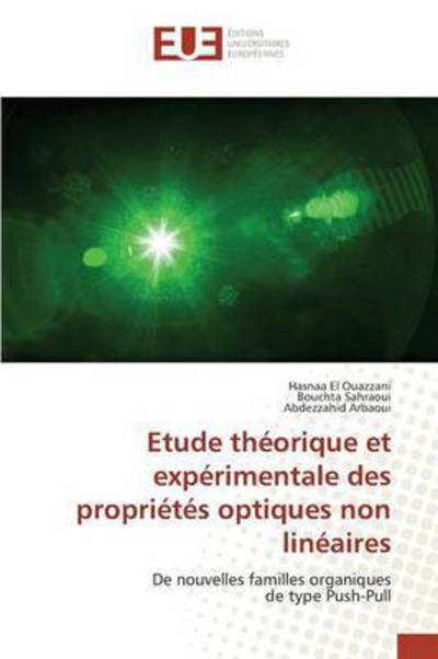 Cover for Arbaoui Abdezzahid · Etude Theorique et Experimentale Des Proprietes Optiques Non Lineaires (Pocketbok) (2018)