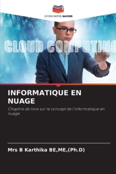 Informatique En Nuage - Me (Ph D) Be - Boeken - Editions Notre Savoir - 9786204046624 - 30 augustus 2021