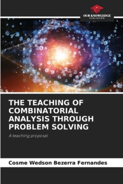 Cover for Cosme Wedson Bezerra Fernandes · The Teaching of Combinatorial Analysis Through Problem Solving (Paperback Book) (2021)