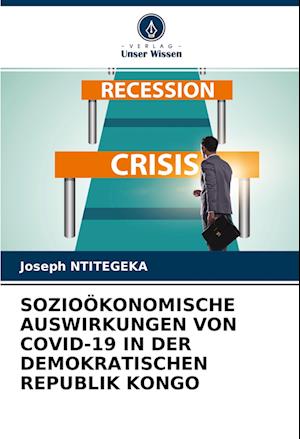 Cover for Joseph NTITEGEKA · SozioÖkonomische Auswirkungen Von Covid-19 in Der Demokratischen Republik Kongo (Paperback Book) (2022)