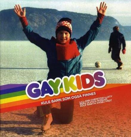 Gay kids : kule barn som også finnes - Chepstow-Lusty Lill-Ann - Bøger - Abstrakt forlag - 9788279352624 - 