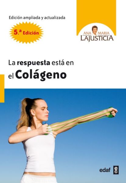 Cover for Ana Maria Lajusticia · La Respuesta Esta en El Colageno (Paperback Book) [Spanish, 1 edition] (2011)