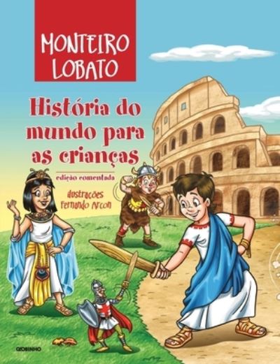 HistÓria Do Mundo Para CrianÇas - Monteiro Lobato - Books - GLOBINHO - 9788525057624 - June 28, 2021