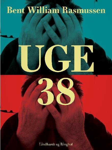 Cover for Bent William Rasmussen · Uge 38 (Heftet bok) [1. utgave] (2017)