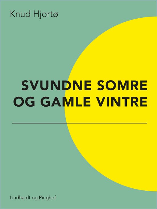 Cover for Knud Hjortø · Svundne somre og gamle vintre (Hæftet bog) [1. udgave] (2017)