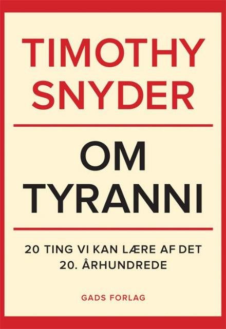Om tyranni - Timothy Snyder - Bøger - Gads Forlag - 9788712055624 - 17. marts 2017