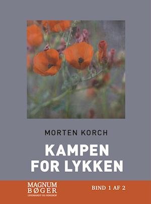 Cover for Morten Korch · Kampen for lykken (Storskrift) (Hæftet bog) [1. udgave] (2019)
