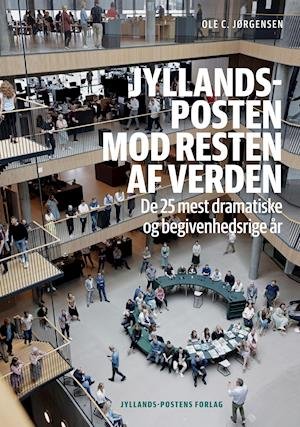 Cover for Ole C. Jørgensen · Jyllands-Posten mod resten af verden (Bound Book) [1st edition] (2021)