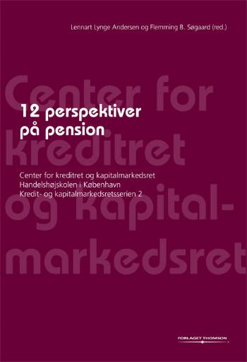 Kredit- og kapitalmarkedsretsserien: 12 perspektiver på pension - Lennart Lynge Andersen - Books - Thomson - 9788761916624 - October 25, 2006