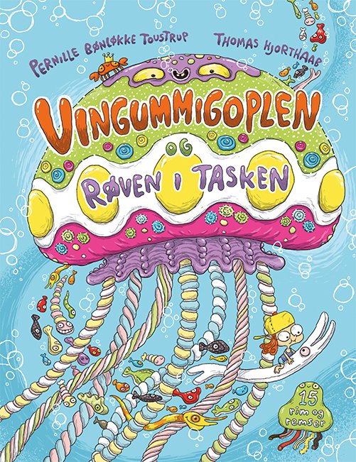 Cover for Pernille Bønløkke Toustrup · Vingummigoplen og røven i tasken (Inbunden Bok) [1:a utgåva] (2021)